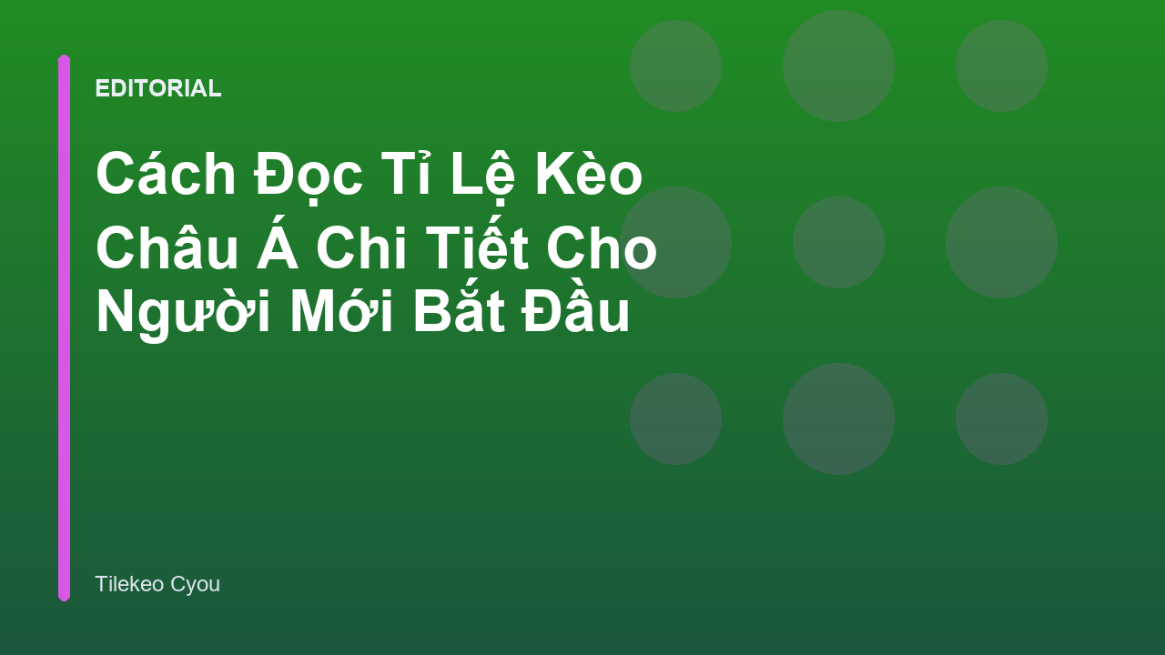 Hướng dẫn đọc tỉ lệ kèo Châu Á cho người mới