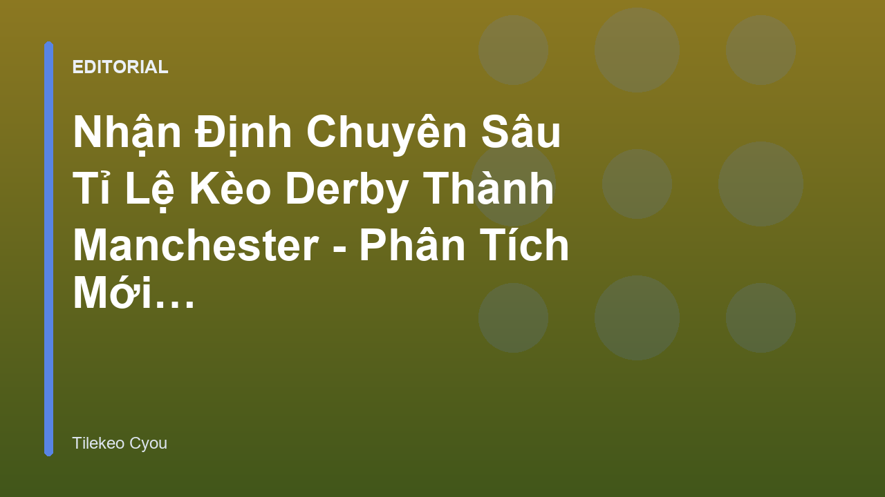 Phân tích trận Derby thành Manchester