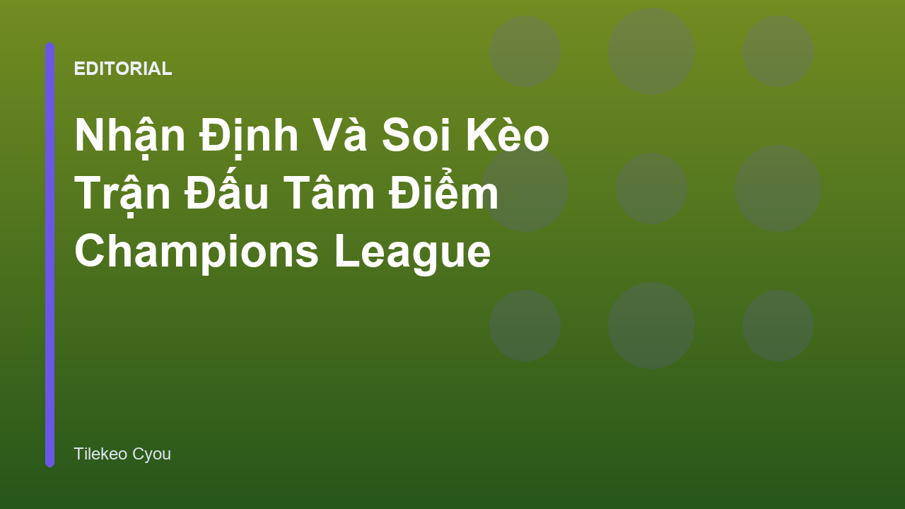 Phân tích soi kèo bóng đá Champions League