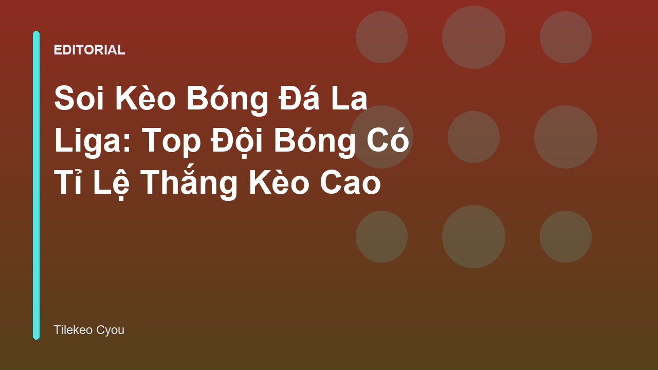 Phân tích soi kèo bóng đá La Liga